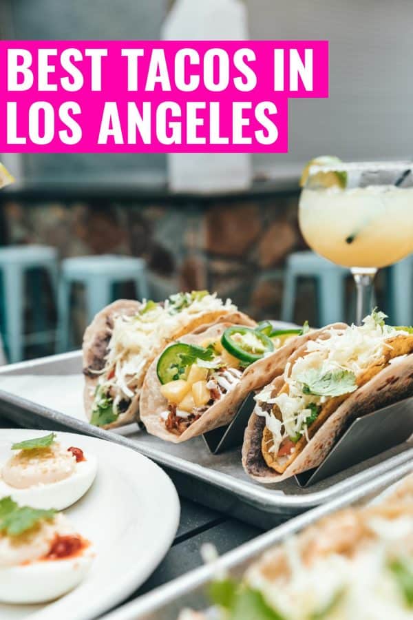 A Local's Guide to the 25 Best Tacos in LA - Bacon is Magic